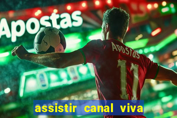 assistir canal viva online gratis